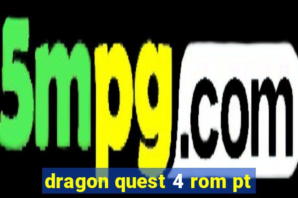 dragon quest 4 rom pt-br